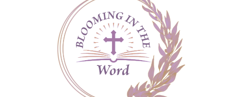 Blooming In The Word